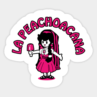 La Peachoacana Sticker